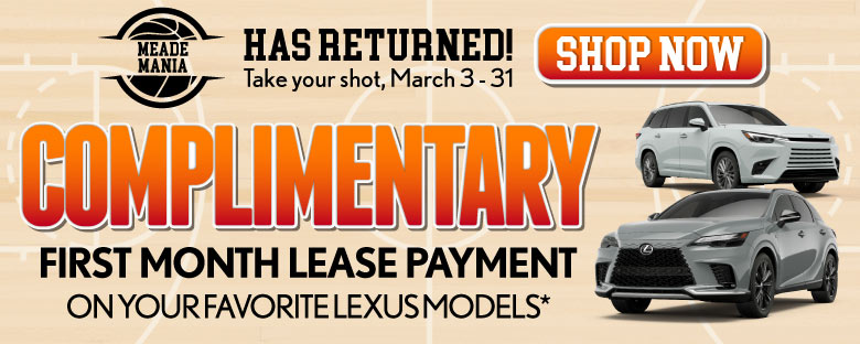 Complimentary First Month Lease Payment 	On Your Favorite Lexus Models*