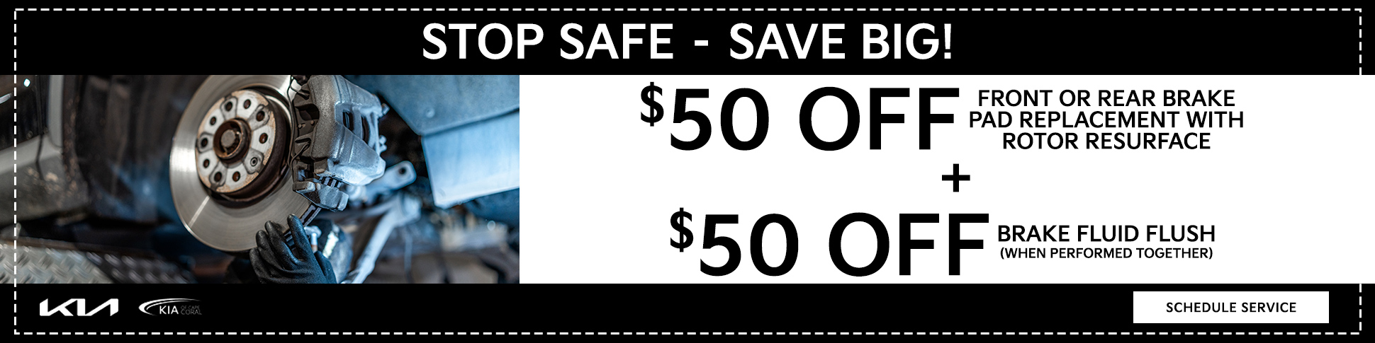 Stop Safe - Save Big! $50 Off Front Or Rear Brake Pad Replacement With Rotor Surface + $50 Off Brake Fluid Flush When Performed Together