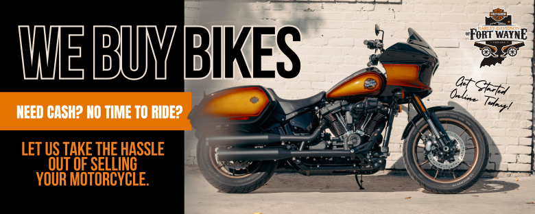 Farrow Harley-Davidson wants to buy your bike. 