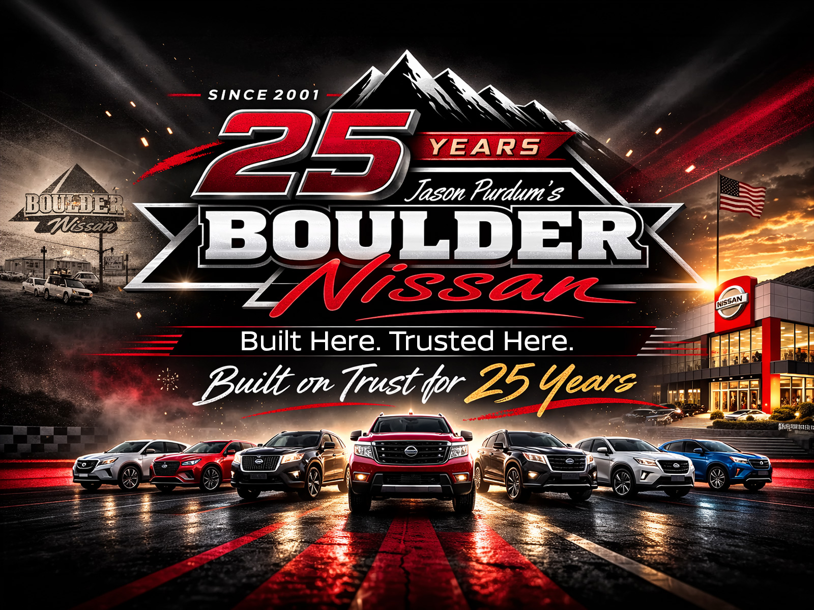 Boulder Nissan celebrating 25 years in business since 2001 with anniversary banner featuring dealership building, Nissan vehicles lineup, and message “Built Here. Trusted Here. Built on Trust for 25 Years.”