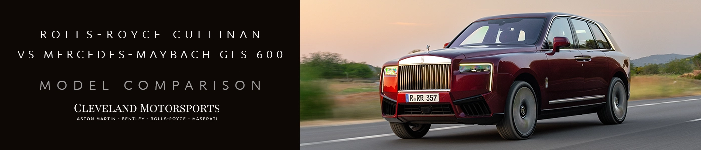 Rolls-Royce Cullinan VS Mercedes-Maybach GLS 600