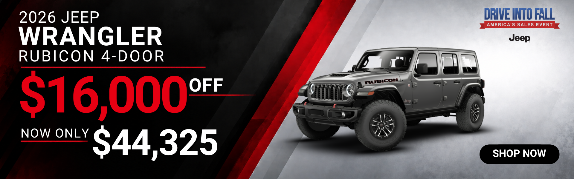 2026 Jeep Wrangler Rubicon 4-Door: $16,000 off, now only $44,325. Drive Into Fall event. Shop now.