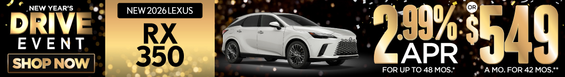 2026 Lexus RX 350	2.99% APR for up to 48 mo* OR $549/mo for 42 mo**