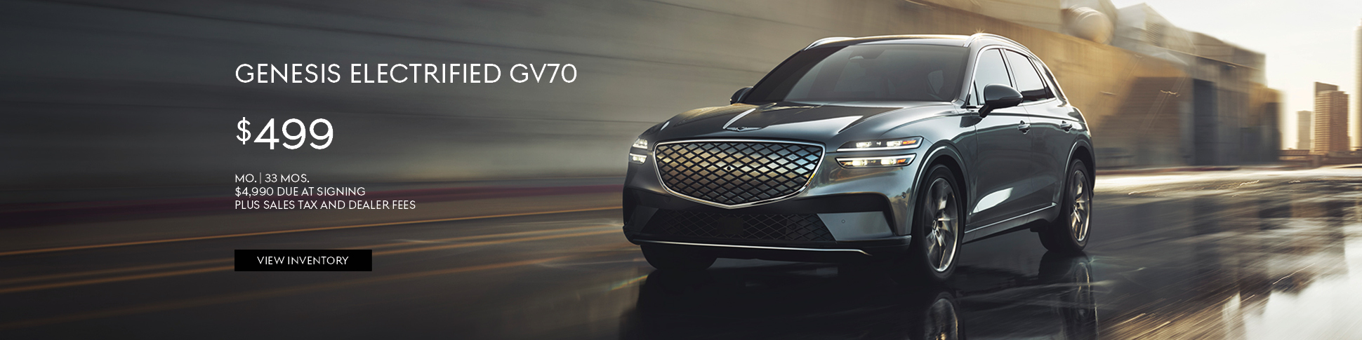Lease the Electrified GV70 for $499/month for 33 months.