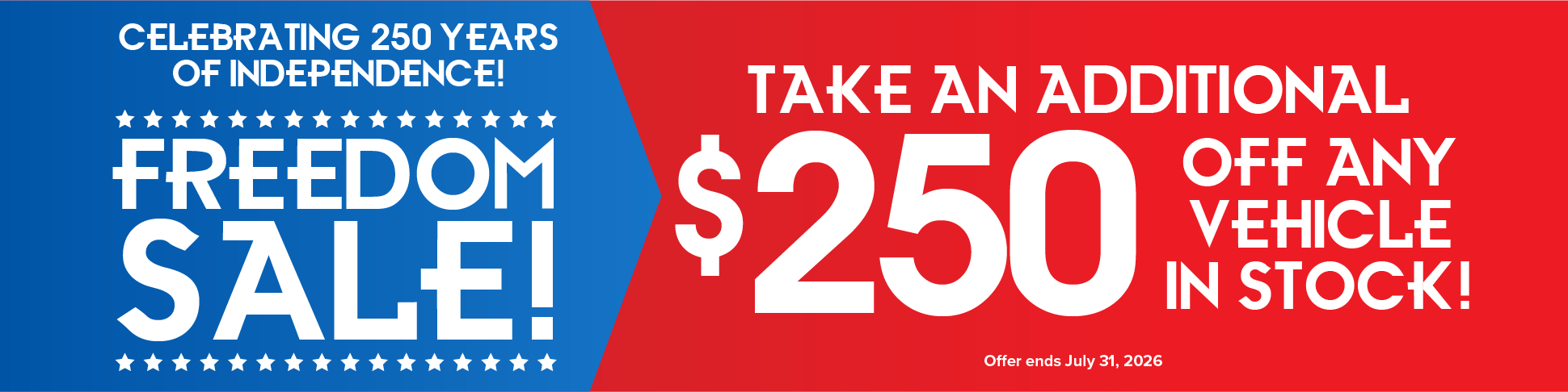 Freedom Sale! $250 off any vehicle in stock