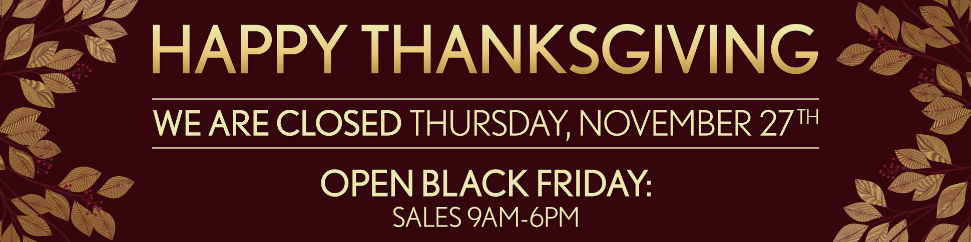 We Are Closed On Thanksgiving