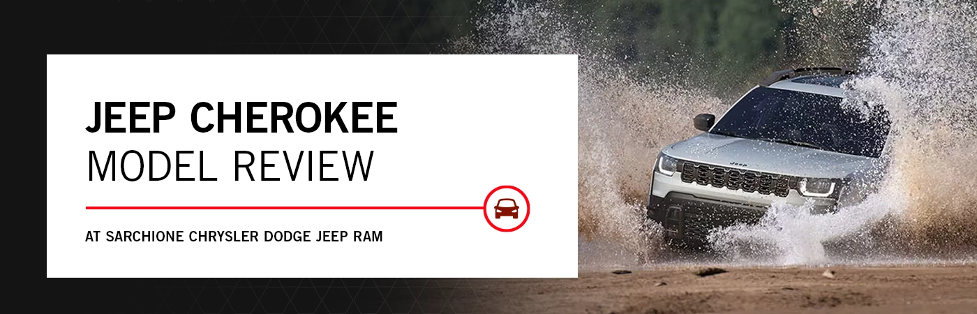 Jeep Cherokee Model Overview - Sarchione CDJR
