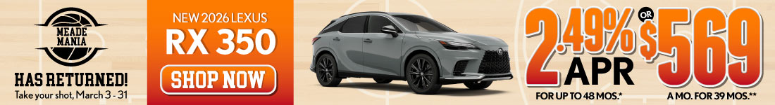 2026 Lexus RX 350	2.49% APR for up to 48 mo* OR $569/mo for 39 mo**
