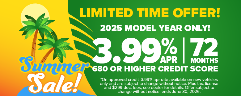 Summer Sale! 3.99% APR for 72 Months on 2025 Model Year Vehicles