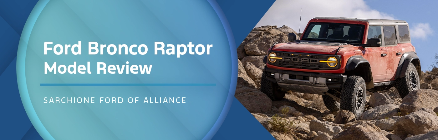 Ford Bronco Raptor Model Overview - Sarchione Ford of Alliance
