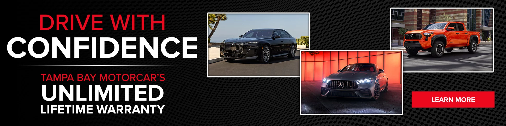 DRIVE WITH CONFIDENCE TAMPA BAY MOTORCAR'S UNLIMITED LIFETIME WARRANTY.
